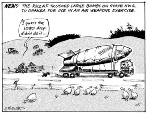 Smith, Ashley W, 1948- :News; The RNZAF trucked large bombs on State HW1 to Ohakea for use in an air weapons exercise. 13 August 2014