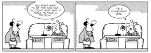 "You might want to sit this one out. You don't have what it takes to make a decision. It's a conscience vote." 11 August 2010