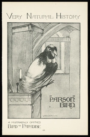 Van der Lyn, fl 1898 :Very natural history. "Parson" bird; a mistakenly omitted bird of Paradise. Windsor magazine [1898, page] 523.