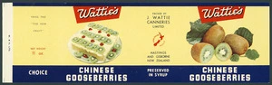 J Wattie Canneries Ltd :Watties choice Chinese gooseberries preserved in syrup, packed by J Wattie Canneries Limited, Hastings and Gisborne New Zealand. Yang Tao, "the new fruit". A New Zealand product. Net weight 11 oz. [Printed by] W & H Ltd. [Label. ca 1959]