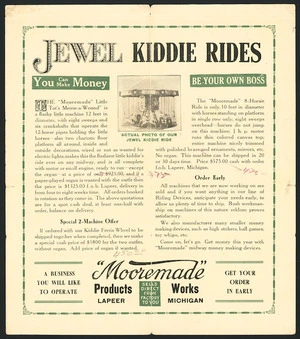 Mooremade Products Works (Lapeer, Mich.) :Jewel kiddie rides. You can make money; be your own boss [1930-1940s?]