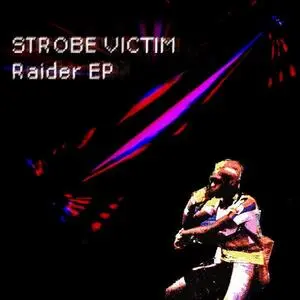 Raider EP [electronic resource] / Strobe Victim.