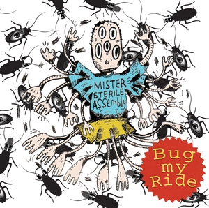 Bug my ride [electronic resource] / Mister Sterile Assembly.