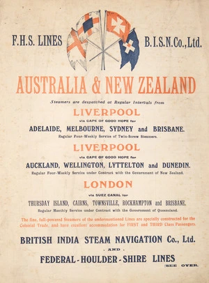 British India Steam Navigation Co., Ltd and Federal Houlder Shire Lines :Australia and New Zealand. Steamers are despatched at regular intervals from Liverpool via Cape of Good Hope ... under contract with the Government of New Zealand. [1910].