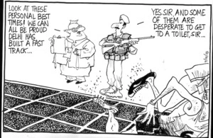"Look at these personal best times! We can all be proud Delhi has built a fast track..." "Yes sir, and some of them are desperate to get to a toilet, sir..." 7 October 2010