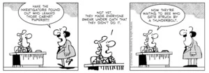 "Have the investigators found out who leaked those cabinet papers?!!" "Not yet, they made everyone swear under oath that they didn't do it. Now they're waiting to see who gets struck by a thunderbolt." 8 October 2010