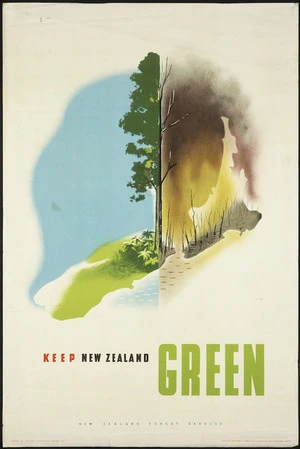 Carlton-Carruthers Display Ltd :Keep New Zealand green. New Zealand Forest Service. Design by Carlton-Carruthers Display Ltd. Printed by Whitcombe & Tombs Ltd, by authority R E Owen, Government Printer [ca 1946].