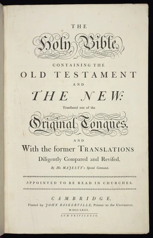 The Holy Bible containing the Old Testament and the New : translated out of the original tongues and with the former translations diligently compared and revised by His Majesty's special command. Appointed to be read in churches.