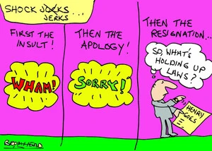 Shock jerks... First the insult! then the apology! then the resignation... 12 October 2010