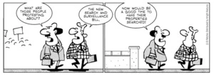 "What are those people protesting about?" "The new search and surveillance bill." Now would be a good time to have their properties searched!" 12 October 2010