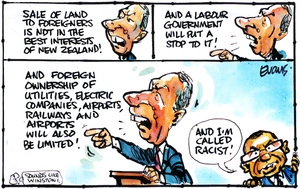 "Sale of land to foreigners is not in the best interests of New Zealand! And a Labour government ..." "And I'm called racist!" 17 October 2010