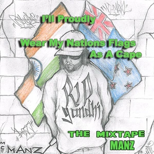 I'll proudly wear my nations flags as a cape [electronic resource] : the mixtape / MANZ.