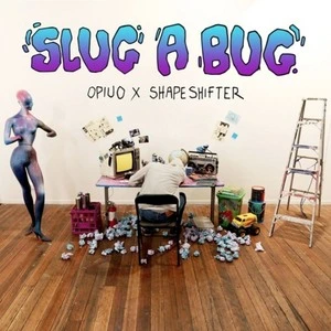 Slug a bug / Opiuo x Shapeshifter.