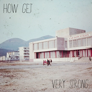Very strong / How Get.