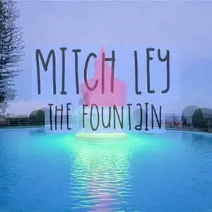 The fountain / Mitch Ley.