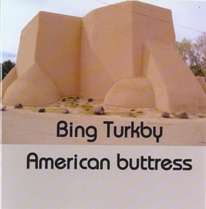 American buttress / Bing Turkby.