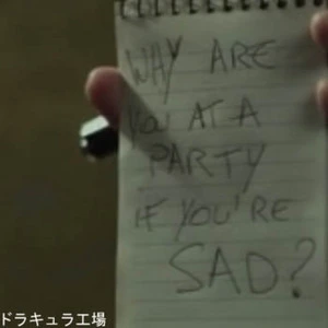 Why are you at a party if you're sad? / ドラキュラ工場.
