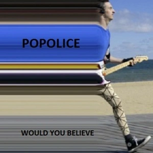 Would you believe / Popolice.