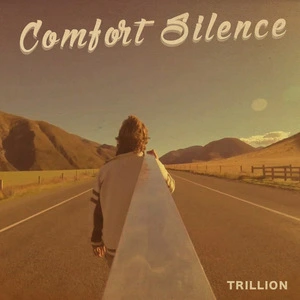 Comfort silence / Trillion.