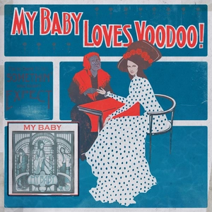 Loves voodoo! / My Baby.