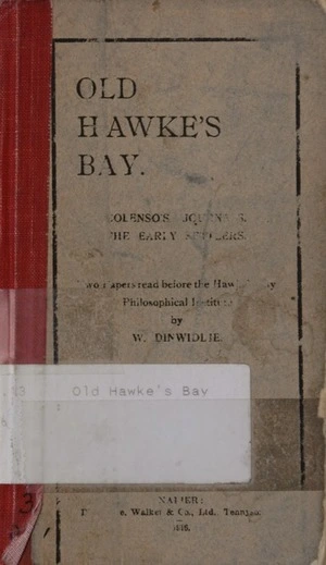 Old Hawke's Bay : two papers read before the Hawke's Bay Philosophical Institute / by W. Dinwiddie.
