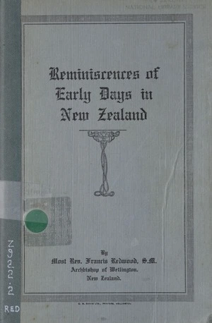 Reminiscences of early days in New Zealand / by Francis Redwood.
