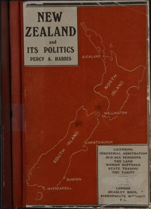 New Zealand and its politics / by Percy A. Harris.