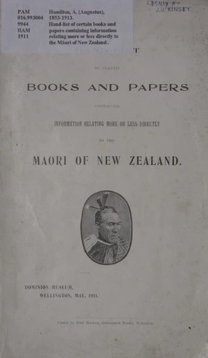 Hand-list of certain books and papers containing information relating more or less directly to the Māori of New Zealand .