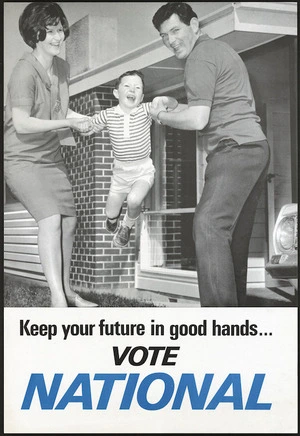 New Zealand National Party :Keep your future in good hands ... vote National [1966?].