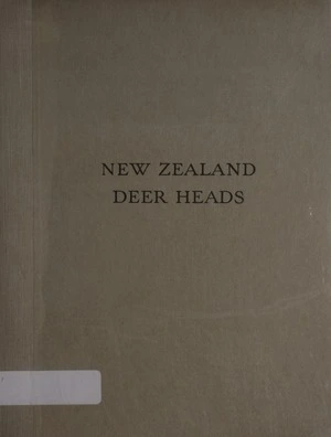New Zealand deer heads / by J. Forbes ; edited by R.A. Wilson.