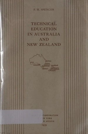 A report on technical education in Australia and New Zealand / by F.H. Spencer.