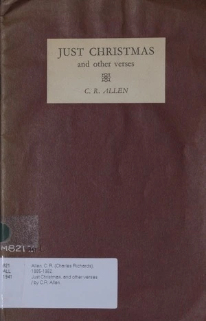 Just Christmas, and other verses / by C.R. Allen.