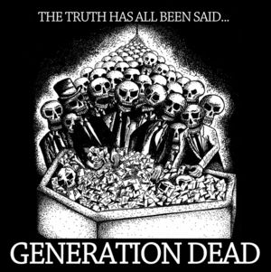 The truth has all been said... / Generation Dead.