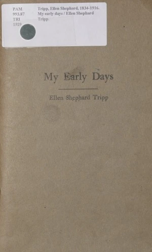 My early days / Ellen Shephard Tripp.