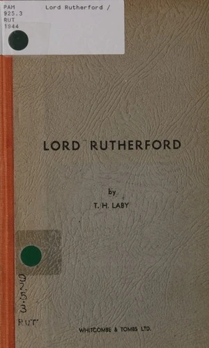 Lord Rutherford / by T.H. Laby.