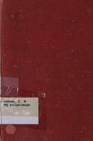 My pilgrimage : an autobiography / by F.W. Boreham.