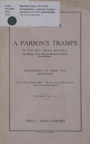 In memoriam : a parson's tramps : experiences of bush and mountain / by Oscar Blundell.