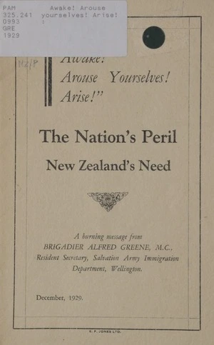 Awake! Arouse yourselves! Arise! : the nation's peril, New Zealand's need : a burning message / from Alfred Greene.