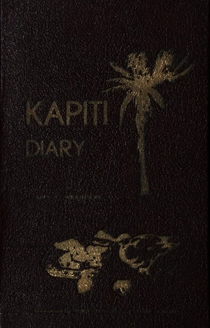 Kapiti diary / by Amy K. Wilkinson ; edited by R.H.D. Stidolph.