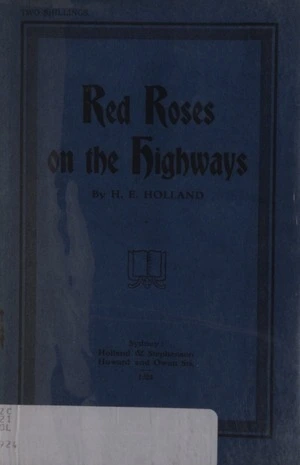 Red roses on the highways / by H.E.Holland.
