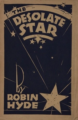 The desolate star, and other poems / by Robin Hyde.