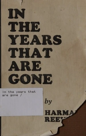 In the years that are gone / by Harman Reeves.