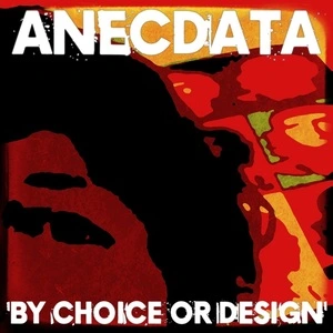 By choice or design / Anecdata.