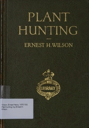 Plant hunting / by Ernest H. Wilson.