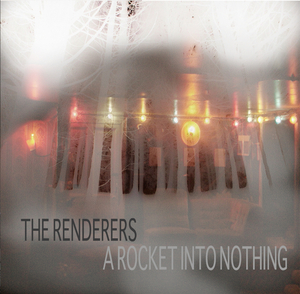 A rocket into nothing / The Renderers.