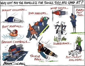 "Why not pay the homeless for things they are good at?"