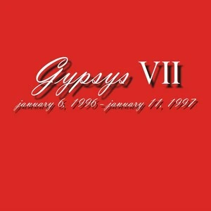 Gypsys. VII, January 6, 1996-january 11, 1997.