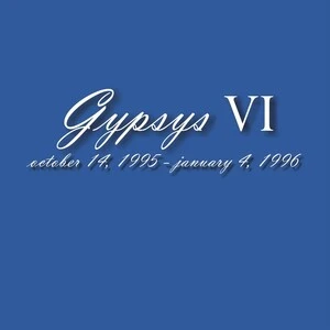 Gypsys. VI, October 14, 1995-january 4, 1996.