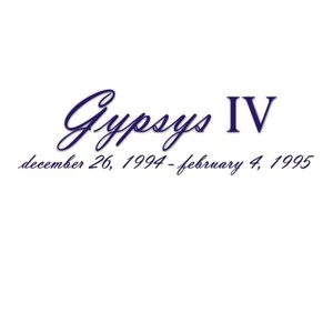 Gypsys. IV, December 26, 1994-february 4, 1995.
