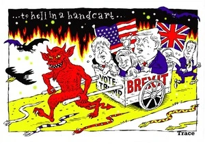 Trump and Brexit - to hell in a hand cart!